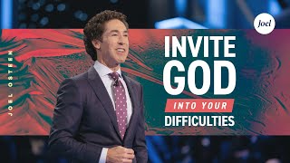 Invite God Into Your Difficulties  Joel Osteen [upl. by Lodmilla]