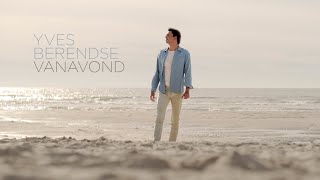 Yves Berendse  Vanavond Officiële video [upl. by Rollo]