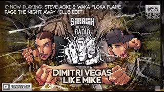 Dimitri Vegas amp Like Mike  Smash The House Radio ep 55 [upl. by Jena]