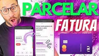 Como PARCELAR FATURA NUBANK TUTORIAL COMPLETO [upl. by Alexine]