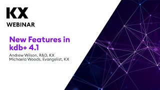 KX Webinar  New Features in kdb 41 [upl. by Derraj]