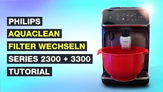 Philips Series 2300 und 3300 Aqua Clean Filter wechseln  EP233940 Tutorial  Testventure [upl. by Modesta]