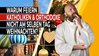 Warum feiern Katholiken und Orthodoxe nicht am selben Tag Weihnachten Oder tun sie es doch [upl. by Weitman]