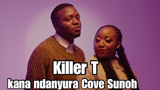 Killer T  kana ndanyura❤️ Official Video cover by Sunoh [upl. by Buerger]