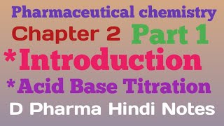 PHARMACEUTICAL CHEMISTRYCHAPTER 2VOLUMETRIC ANALYSISPART 1ACID BASE D PHARMA 1STYEAR HINDI NOTE [upl. by Ytsur]