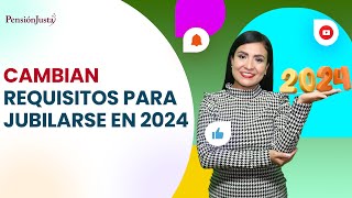 Cambian requisitos para jubilarse en 2024 Pensiones ISSSTE [upl. by Lani]