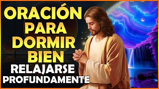 Oración para Dormir Bien y Relajarse Profundamente [upl. by Tager597]