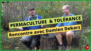 PERMACULTURE amp TOLÉRANCE  Rencontre avec Damien Dekarz [upl. by Ellertal271]