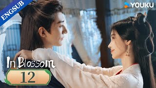 In Blossom EP12  Thriller Romance Drama  Ju JingyiLiu Xueyi  YOUKU [upl. by Florri]