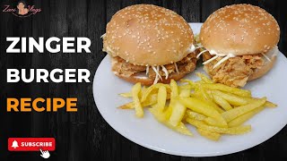 Zinger Burger Recipe KFC Styel  Zinger Burger  HomeMade Zinger Burger  By Zaini Vlogs [upl. by Janice]