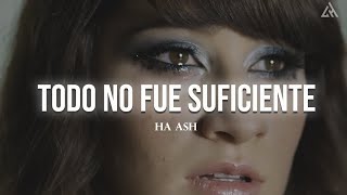 HAASH  Todo No Fue Suficiente Letra [upl. by Steffie]