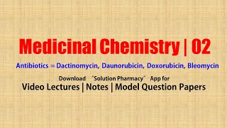 Medicinal Chemistry II 14 Antibiotics  Dactinomycin Daunorubicin Doxorubicin Bleomycin [upl. by Jezrdna]