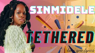 Sinmidele  tethered lyric video [upl. by Gelasius711]