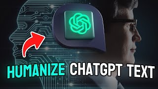 How to Humanize ChatGPT Text  Full Guide [upl. by Nonnair]