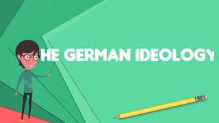 What is The German Ideology Explain The German Ideology Define The German Ideology [upl. by Llenrag]