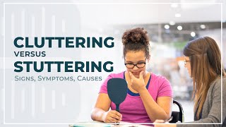 Cluttering Versus Stuttering Signs Symptoms Causes [upl. by Netram]