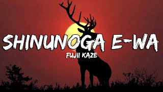 Fujii Kaze  Shinunoga EWa Lyrics [upl. by Tnayrb]