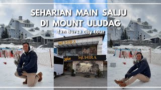 SEHARIAN MAIN SALJU DI MOUNT ULUDAG amp BURSA CITY TOUR TurkiTrip Part 2 [upl. by Durkee471]