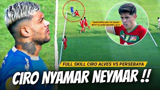 Ciro  Brazil Mode On Gaya Rambut Neymar Bikin Makin GG  Full Skill Ciro Alves Lawan Persebaya [upl. by As]