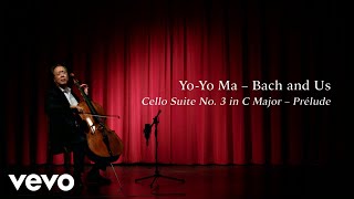 YoYo Ma  Bach and Us  Cello Suite in C Major Prelude [upl. by Belmonte]