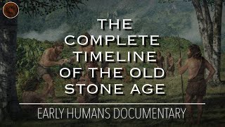 The Evolution of the Stone Age A Complete Timeline of The Palaeolithic  Documentary [upl. by Sjoberg]