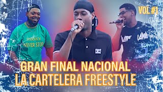 GRAN FINAL NACIONAL \ LA CARTELERA FREESTYLE  Vol 1 [upl. by Merrill]