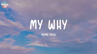 Mumu Fresh  My Why Lyrics [upl. by Angele]