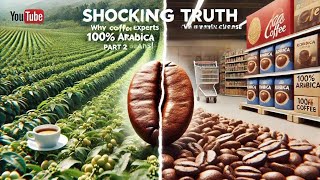 Arabica vs Robusta Coffee Uncovering More Shocking Truths Coffee Brands Wont Tell You Part 2 [upl. by Bloxberg]