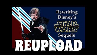 READ THE PIN REUPLOAD Rewriting the Entire Disney Star Wars Sequel Trilogy [upl. by Jillayne]