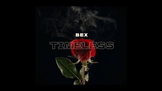 Bex  Timeless Lyric Video [upl. by Anade]