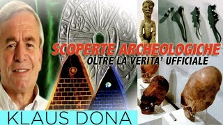 ARCHEOLOGIA PROIBITA e MISTERIOSI REPERTI del passato  KLAUS DONA [upl. by Dloreg]