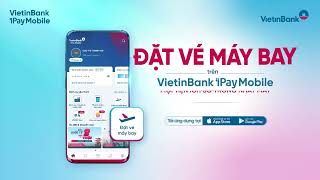 ✈️ Hướng dẫn ĐẶT VÉ MÁY BAY dễ dàng trên ứng dụng ngân hàng số VietinBank iPay Mobile ✈️ [upl. by Almond]