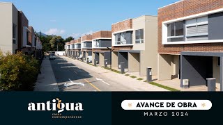 AVANCE DE OBRA ANTIGUA CASAS CONTEMPORÁNEAS  Marzo de 2024  Contex constructora [upl. by Davine]