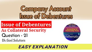 Question21  Issue of Debentures As Collateral Security Balance Sheet Dk Goel Solutions Class12 [upl. by Attenad1]