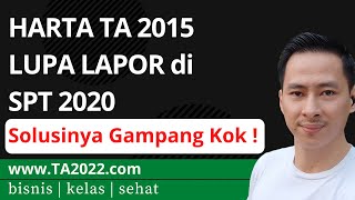 Mudah Banget  Harta TA 2015 yang Lupa dilapor di SPT 2020 😉👍  wwwTA2022com [upl. by Lorollas]