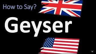 How to Pronounce Geyser 2 WAYS UKBritish Vs USAmerican English Pronunciation [upl. by Thayne]