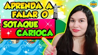 APRENDA A FALAR O SOTAQUE CARIOCA  CARIOQUÊIX [upl. by Alleuol]