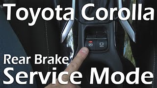 Toyota Corolla 20192025 Rear Brake Service Mode EPB Actuator Release No TechStream [upl. by Biancha360]