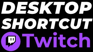 How to Add Twitch App Desktop Shortcut in Windows [upl. by Scottie]