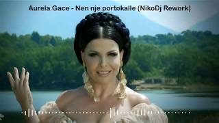 Aurela Gace  Nen nje portokalle NikoDj Rework [upl. by Roby]