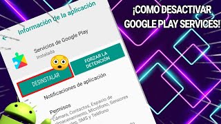 Como desinstalar los Servicios de Google Play [upl. by Bluefield]