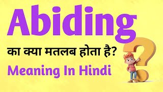 Abiding meaning in Hindi  Abiding ka matlab kya hota hai  English to hindi [upl. by Elrod]