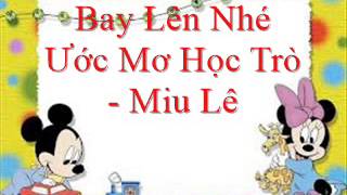 Bay Lên Nhé Ước Mơ Học Trò  Miu Lê [upl. by Salangi]