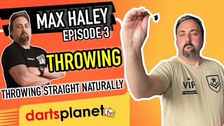 THROWING STRAIGHT NATURALLY  WITH MAX HALEY  EPISODE 3 [upl. by Odravde236]