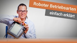 Die Betriebsarten eines Industrieroboters  Handbetrieb Testbetrieb Automatikbetrieb [upl. by Patric802]