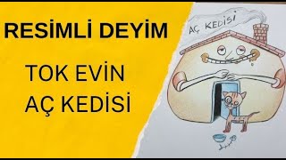 Tok Evin Aç Kedisi Deyimi ÇizimliResimliAnlatımEğlenceli Deyim ÇizimleriDeyimler 5Sınıf [upl. by Karolina]