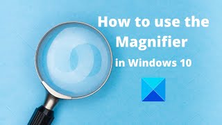 How to use the Magnifier in Windows 10 [upl. by Licastro707]