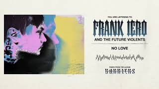 Frank Iero And The Future Violents  No Love [upl. by Sulamith]