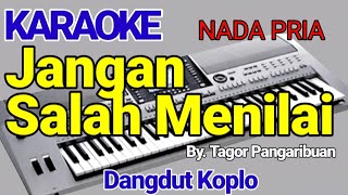 JANGAN SALAH MENILAI  Tagor Pangaribuan  Karaoke  Cover [upl. by Anoyek]