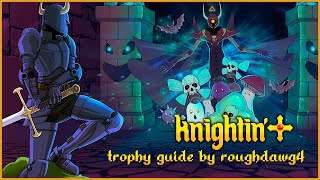 Knightin Walkthrough Trophy Guide by Roughdawg4 No Commentary [upl. by Nnahtebazile268]